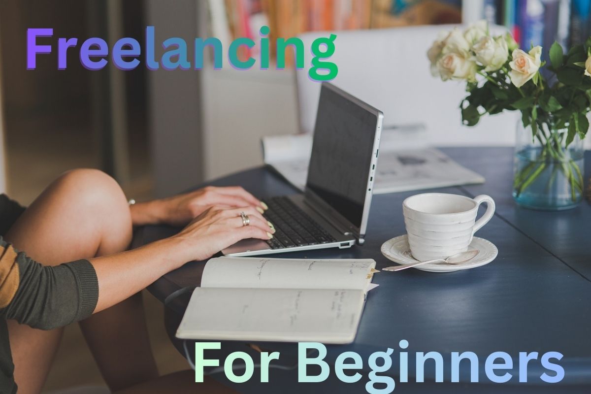 The Freelancing for Beginners: A Complete Roadmap for Beginners